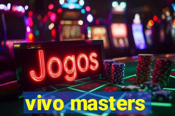 vivo masters